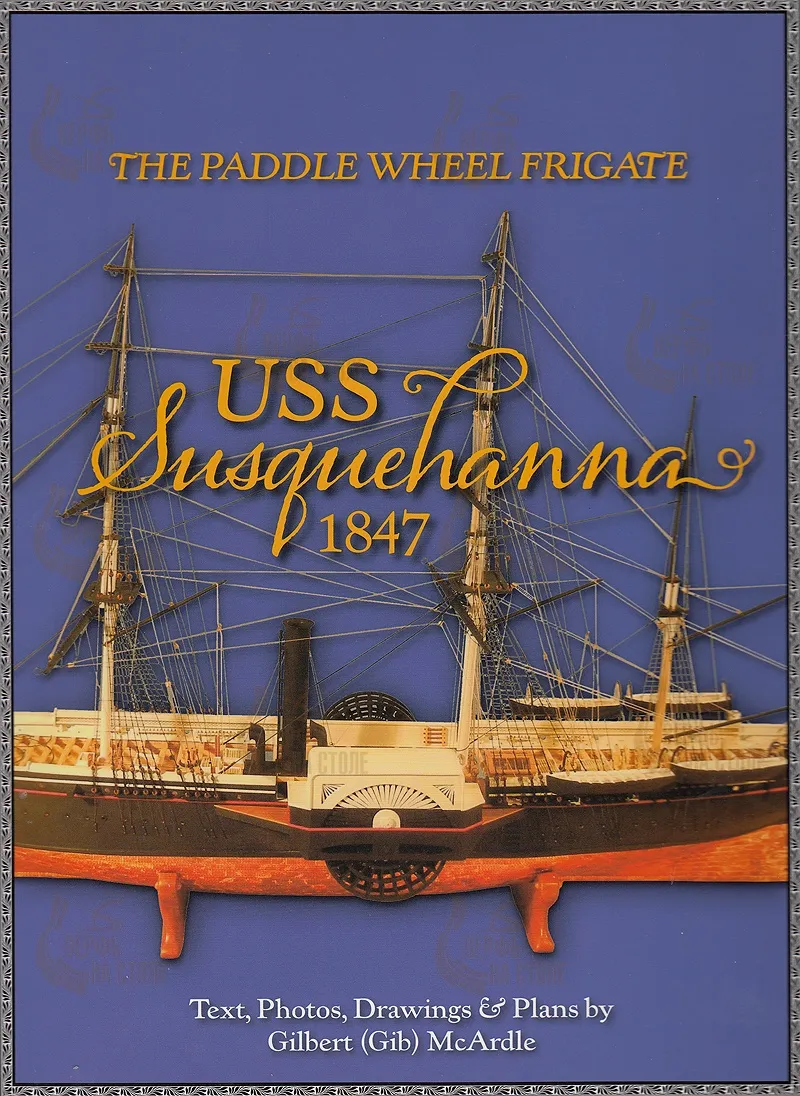 The Paddle Wheel Frigate USS Susquehanna, 1847 + чертежи The Paddle Wheel Frigate USS Susquehanna, 1847 + чертежи